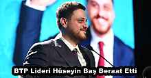 BTP Lideri Hüseyin Baş Beraat Etti