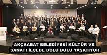 AKÇAABAT BELEDİYESİ KÜLTÜR VE SANATI İLÇEDE DOLU DOLU YAŞATIYOR