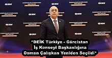 *DEİK Türkiye-Gürcistan İş Konseyi Başkanlığına Osman Çalışkan Yeniden Seçildi*