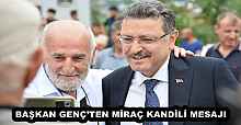 BAŞKAN GENÇ’TEN MİRAÇ KANDİLİ MESAJI