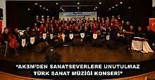 “AKSM’DEN SANATSEVERLERE UNUTULMAZ TÜRK SANAT MÜZİĞİ KONSERİ”