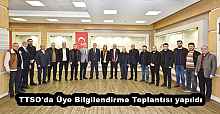 TTSO'da Üye Bilgilendirme Toplantısı yapıldı