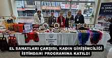 EL SANATLARI ÇARŞISI, KADIN GİRİŞİMCİLİĞİ İSTİHDAMI PROGRAMINA KATILDI