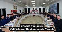 GAMER Toplantısı Vali Yıldırım Başkanlığında Yapıldı 