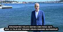 KRUVAZİYER YOLCU SAYISI 2 MİLYONU AŞTI  SON 12 YILIN EN YÜKSEK YOLCU RAKAMI KAYDEDİLDİ