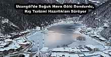 Uzungöl’de Soğuk Hava Gölü Dondurdu, Kış Turizmi Hazırlıkları Sürüyor