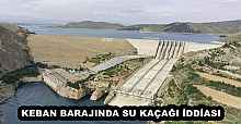 KEBAN BARAJINDA SU KAÇAĞI İDDİASI