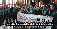 “Ücrette Dengesizlik, Gelirde Adaletsizlik, Kamuda Huzursuzluk Bitsin”