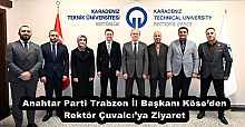 Anahtar Parti Trabzon İl Başkanı Köse’den Rektör Çuvalcı’ya Ziyaret