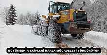 BÜYÜKŞEHİR EKİPLERİ KARLA MÜCADELEYİ SÜRDÜRÜYOR