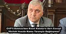 CHP’li Batmaz’dan Rizeli Katmer’e Sert Cevap! “Koltuk Hesabı Kamu Yararıyla Bağdaşmaz”