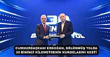 CUMHURBAŞKANI ERDOĞAN, BÖLÜNMÜŞ YOLDA 30 BİNİNCİ KİLOMETRENİN KURDELASINI KESTİ 