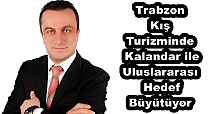 Trabzon Kış Turizminde Kalandar ile Uluslararası Hedef Büyütüyor