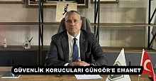 GÜVENLİK KORUCULARI GÜNGÖR'E EMANET 