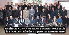 ARSİN’DE KUR’AN VE EZAN SESLERİ YÜKSELDİ: İL FİNALLERİ BÜYÜK COŞKUYLA TAMAMLANDI