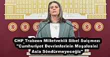CHP Trabzon Milletvekili Sibel Suiçmez: "Cumhuriyet Devrimlerinin Meşalesini Asla Söndürmeyeceğiz"