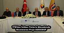 TTB’den İstilacı Türlerle Mücadelede Uluslararası Proje AGRICOOP