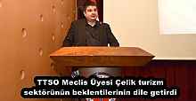 TTSO Meclis Üyesi Çelik turizm sektörünün beklentilerinin dile getirdi