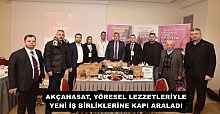 AKÇAHASAT, YÖRESEL LEZZETLERİYLE YENİ İŞ BİRLİKLERİNE KAPI ARALADI