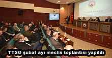 TTSO şubat ayı meclis toplantısı yapıldı