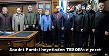 Saadet Partisi heyetinden TESOB’a ziyaret