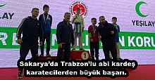Sakarya’da Trabzon’lu abi kardeş karatecilerden büyük başarı. 