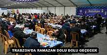 TRABZON’DA RAMAZAN DOLU DOLU GEÇECEK