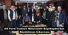 AK Parti Trabzon Milletvekili Büyükaydın’dan Büyükliman Çıkarması