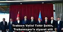 Trabzon Valisi Tahir Şahin, Trabzonspor'u ziyaret etti