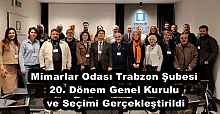 Mimarlar Odası Trabzon Şubesi 20. Dönem Genel Kurulu ve Seçimi Gerçekleştirildi