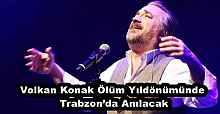 Volkan Konak Ölüm Yıldönümünde Trabzon’da Anılacak