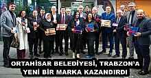 ORTAHİSAR BELEDİYESİ, TRABZON’A YENİ BİR MARKA KAZANDIRDI