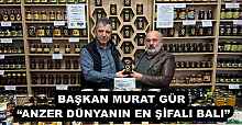 BAŞKAN MURAT GÜR “ANZER DÜNYANIN EN ŞİFALI BALI”