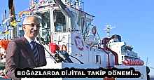 BOĞAZLARDA DİJİTAL TAKİP DÖNEMİ… 