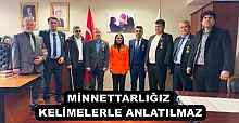 MİNNETTARLIĞIZ KELİMELERLE ANLATILMAZ
