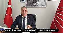 CHP'Lİ BATMAZ'DAN HİSOĞLU'NA SERT YANIT