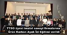 TTSO üyesi imalat sanayi firmalarına Ürün Karbon Ayak İzi Eğitimi verildi