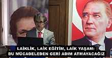 LAİKLİK, LAİK EĞİTİM, LAİK YAŞAM: BU MÜCADELEDEN GERİ ADIM ATMAYACAĞIZ