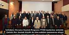İstihdamı Koruma Destek Programı TTSO üyelerine anlatıldı  Çelebi: Her destek küçük de olsa sektöre pansuman oluyor