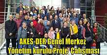 AKES-DER Genel Merkez Yönetim kurulu Proje Çalışması