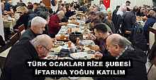 TÜRK OCAKLARI RİZE ŞUBESİ İFTARINA YOĞUN KATILIM