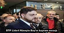 BTP Lideri Hüseyin Baş’ın bayram mesajı