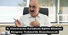 II. Uluslararası Karadeniz Eğitim Bilimleri Kongresi Trabzon’da Düzenlenecek