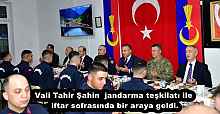 Vali Tahir Şahin  jandarma teşkilatı ile iftar sofrasında bir araya geldi.