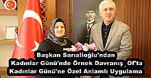 Başkan Sarıalioğlu'ndan Kadınlar Günü'nde Örnek Davranış  Of'ta Kadınlar Günü'ne Özel Anlamlı Uygulama