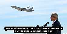 ŞUBATTA HAVAYOLUYLA SEYAHAT EDENLERİN SAYISI 45 İLİN NÜFUSUNU AŞTI