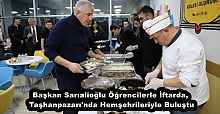 Başkan Sarıalioğlu Öğrencilerle İftarda, Taşhanpazarı'nda Hemşehrileriyle Buluştu