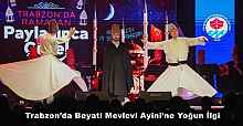 Trabzon’da Beyati Mevlevi Ayini’ne Yoğun İlgi