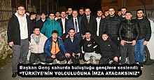Başkan Genç sahurda buluştuğu gençlere seslendi: “TÜRKİYE’NİN YOLCULUĞUNA İMZA ATACAKSINIZ”