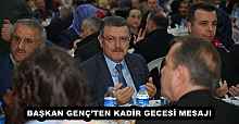 BAŞKAN GENÇ’TEN KADİR GECESİ MESAJI